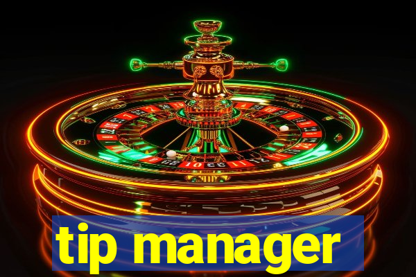 tip manager